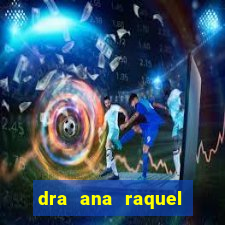 dra ana raquel proctologista botafogo